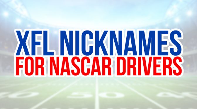 XFL nicknames: NASCAR versions by @nascarcasm