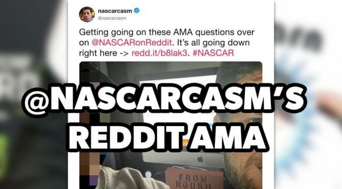 Featured Image for The best of @nascarcasm’s NASCAR Reddit AMA