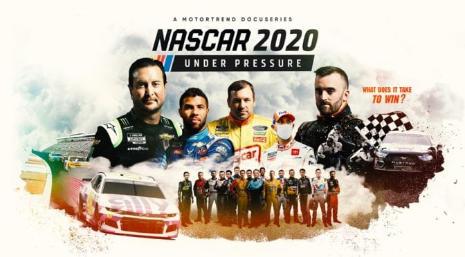 MotorTrend docuseries ‘NASCAR 2020: Under Pressure’ starts Oct. 31; see what it takes to be a champion