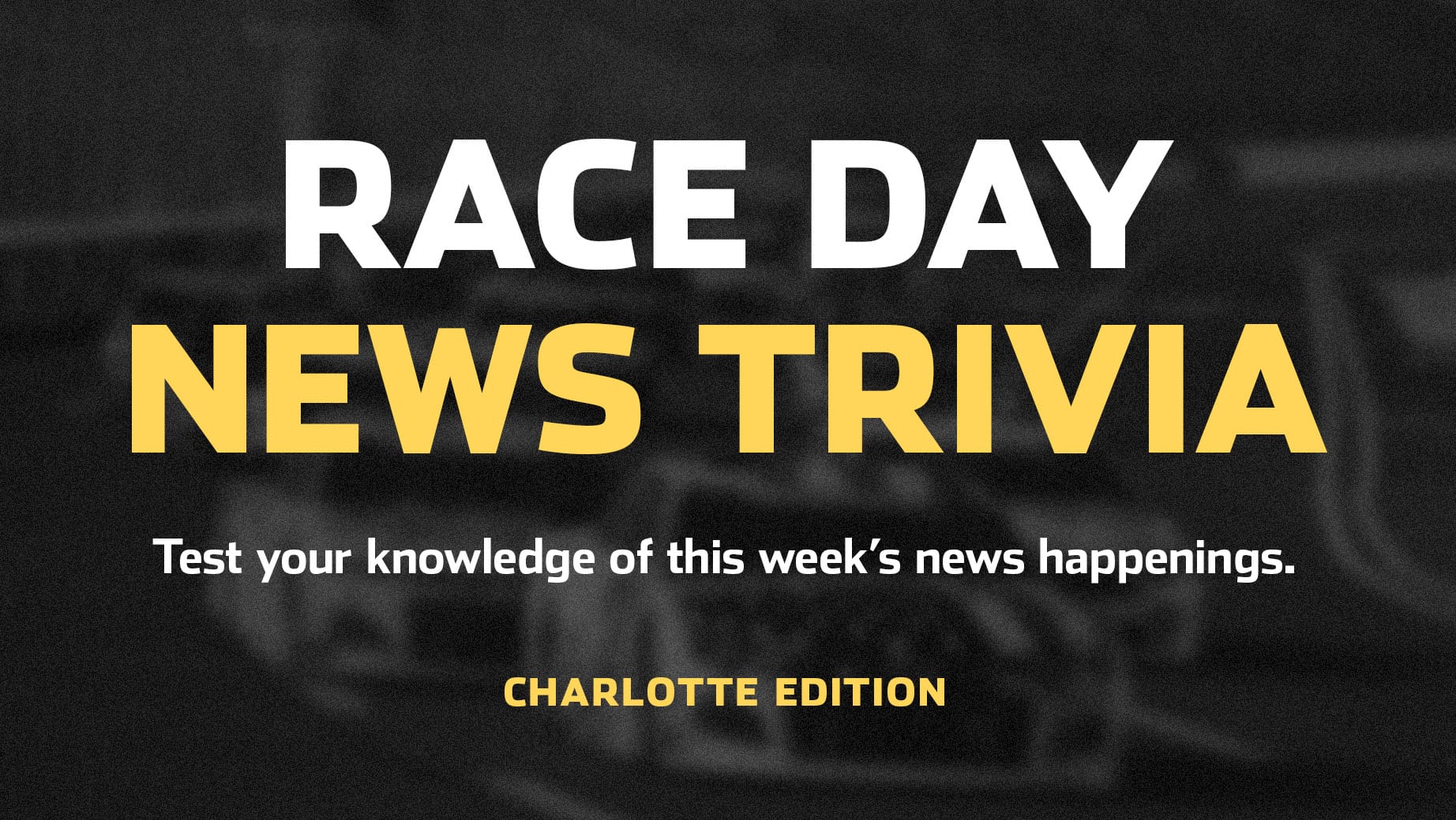 2021 May 30 Steveluvender Race Day Trivia Charlotte 1