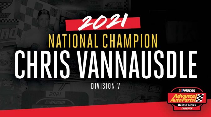 Featured Image for Chris Vannausdle: 2021 NASCAR Advance Auto Parts Weekly Series Division V champion profile