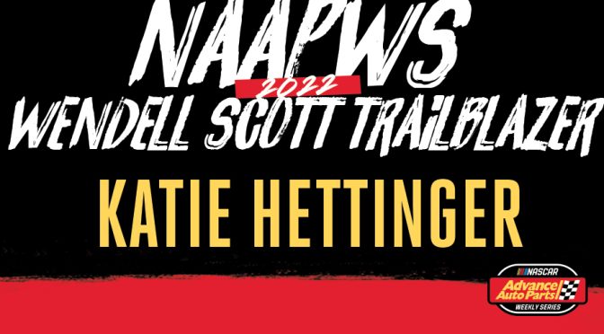 Katie Hettinger earns 2022 Wendell Scott Trailblazer Award after breakout season