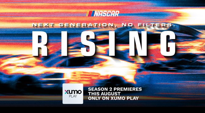 NASCAR Studios, Words + Pictures partner for Season 2 of ‘RISING,’ exclusively on Xumo Play