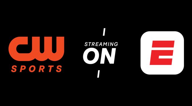 The CW Network and ESPN set Aug. 4 launch for CW Sports live streaming on ESPN App