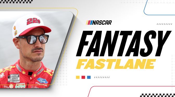 Featured Image for Fantasy Fastlane: Joey Logano rules the Gateway to the West